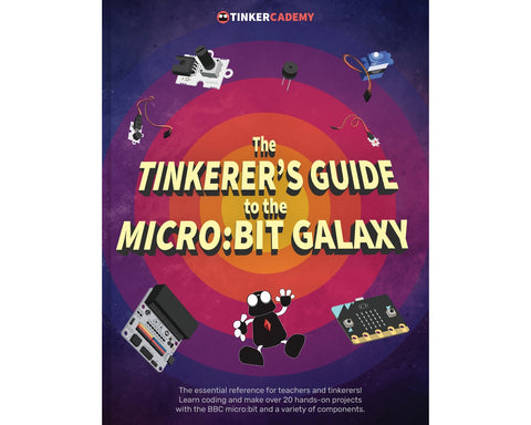 Tinkercademy The Tinkerer's Guide to the Micro:bit Galaxy Book